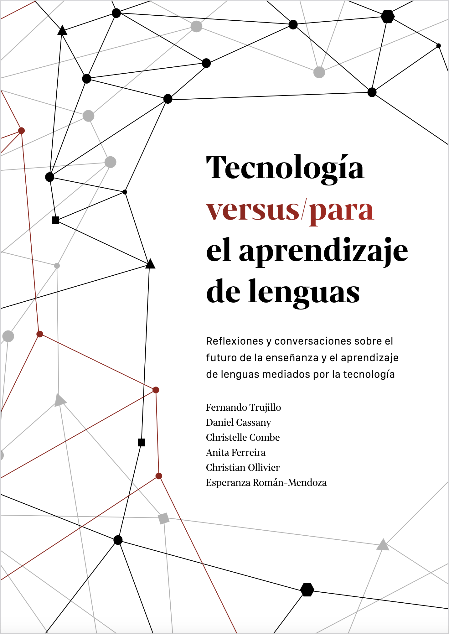 Tecnología versus/para el aprendizaje de lenguas. Reflexiones y conversaciones sobre el futuro de la enseñanza y el aprendizaje de lenguas mediados por la tecnología